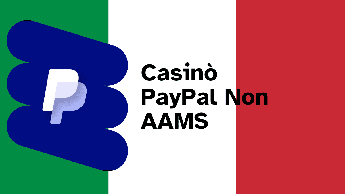 Casinò PayPal Non AAMS