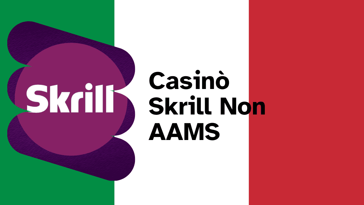 Casinò Skrill Non AAMS