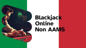 Blackjack Online Non AAMS: I Migliori Casinò Senza Licenza AAMS 2025