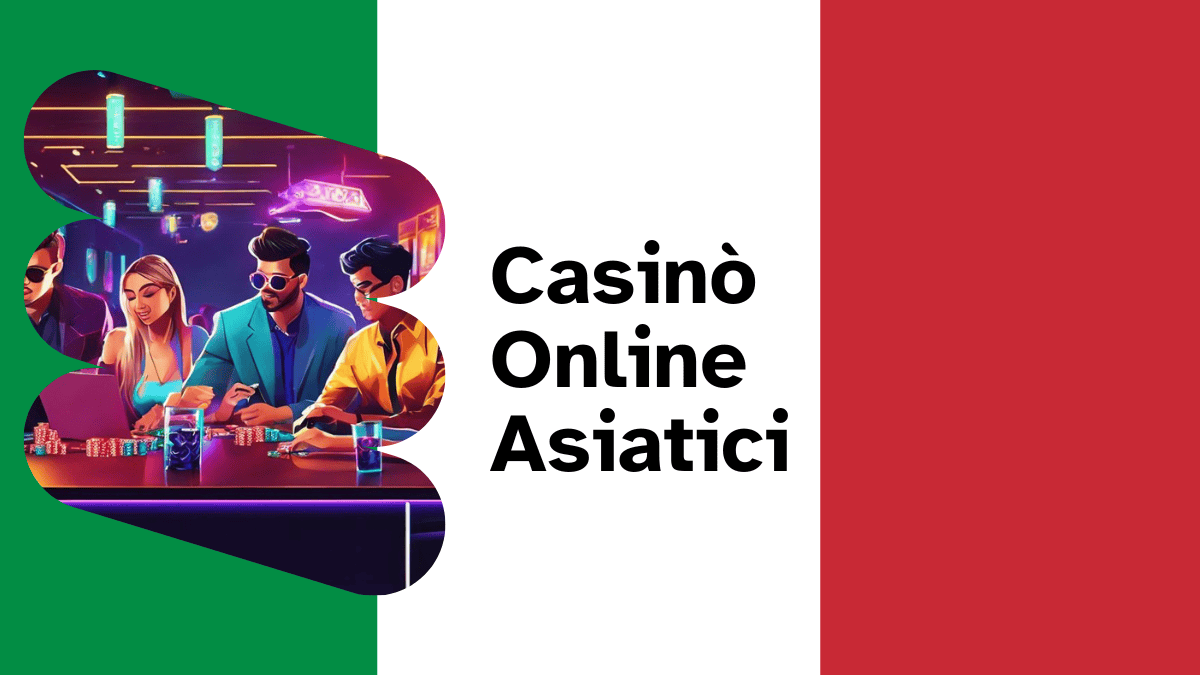 Casinò Online Asiatici